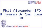 Phil Alexander 170 W Tasman Dr San Jose CA