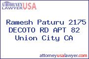 Ramesh Paturu 2175 DECOTO RD APT 82 Union City CA