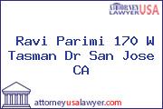 Ravi Parimi 170 W Tasman Dr San Jose CA