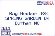 Ray Hooker 308 SPRING GARDEN DR Durham NC
