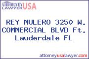 REY MULERO 3250 W. COMMERCIAL BLVD Ft. Lauderdale FL