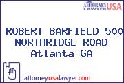 ROBERT BARFIELD 500 NORTHRIDGE ROAD Atlanta GA