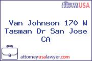 Van Johnson 170 W Tasman Dr San Jose CA
