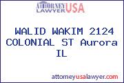 WALID WAKIM 2124 COLONIAL ST Aurora IL