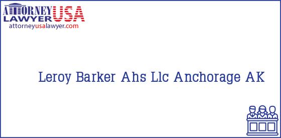 Telephone, Address and other contact data of Leroy Barker, Anchorage, AK, USA