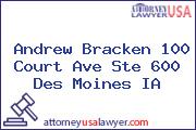 Andrew Bracken 100 Court Ave Ste 600 Des Moines IA
