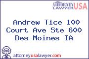 Andrew Tice 100 Court Ave Ste 600 Des Moines IA