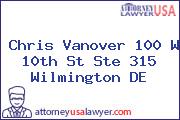 Chris Vanover 100 W 10th St Ste 315 Wilmington DE