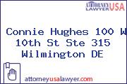 Connie Hughes 100 W 10th St Ste 315 Wilmington DE