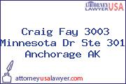 Craig Fay 3003 Minnesota Dr Ste 301 Anchorage AK