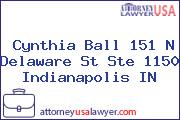 Cynthia Ball 151 N Delaware St Ste 1150 Indianapolis IN