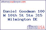 Daniel Goodman 100 W 10th St Ste 315 Wilmington DE
