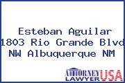 Esteban Aguilar 1803 Rio Grande Blvd NW Albuquerque NM