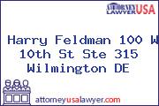 Harry Feldman 100 W 10th St Ste 315 Wilmington DE