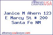 Janice M Ahern 123 E Marcy St # 200 Santa Fe NM