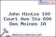 John Hintze 100 Court Ave Ste 600 Des Moines IA