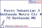 Kevin Sebastian 3 Bethesda Metro Ctr # 70 Bethesda MD