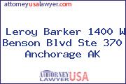 Leroy Barker 1400 W Benson Blvd Ste 370 Anchorage AK