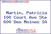 Martin, Patricia 100 Court Ave Ste 600 Des Moines IA