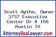 Scott Agthe, Owner 3737 Executive Center Dr # 156 Austin TX