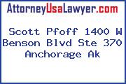 Scott Pfoff 1400 W Benson Blvd Ste 370 Anchorage Ak