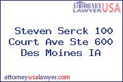 Steven Serck 100 Court Ave Ste 600 Des Moines IA