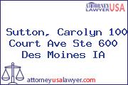 Sutton, Carolyn 100 Court Ave Ste 600 Des Moines IA