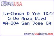 Ta-Chuan D Yeh 1072 S De Anza Blvd #A-204 San Jose CA