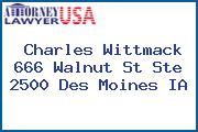 Charles Wittmack 666 Walnut St Ste 2500 Des Moines IA