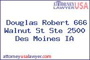 Douglas Robert 666 Walnut St Ste 2500 Des Moines IA
