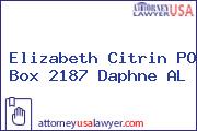 Elizabeth Citrin PO Box 2187 Daphne AL
