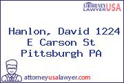 Hanlon, David 1224 E Carson St Pittsburgh PA