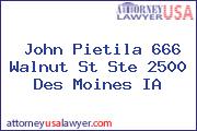 John Pietila 666 Walnut St Ste 2500 Des Moines IA