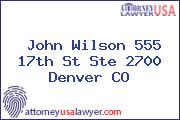 John Wilson 555 17th St Ste 2700 Denver CO