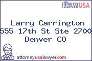 Larry Carrington 555 17th St Ste 2700 Denver CO