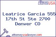 Leatrice Garcia 555 17th St Ste 2700 Denver CO