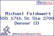 Michael Feldewert 555 17th St Ste 2700 Denver CO