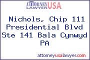 Nichols, Chip 111 Presidential Blvd Ste 141 Bala Cynwyd PA