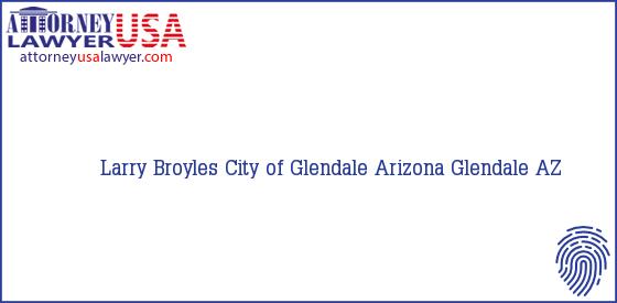 Telephone, Address and other contact data of Larry Broyles, Glendale, AZ, USA