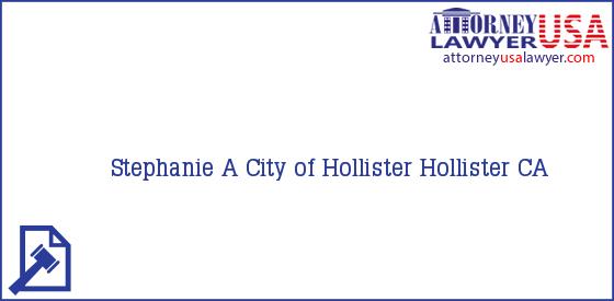 Telephone, Address and other contact data of Stephanie A, Hollister, CA, USA