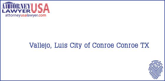 Telephone, Address and other contact data of Vallejo, Luis, Conroe, TX, USA