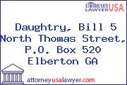 Daughtry, Bill 5 North Thomas Street, P.O. Box 520 Elberton GA