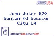 John Jeter 620 Benton Rd Bossier City LA