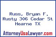 Russ, Bryan F. Rusty 306 Cedar St Hearne TX