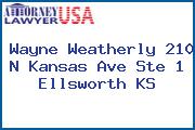 Wayne Weatherly 210 N Kansas Ave Ste 1 Ellsworth KS