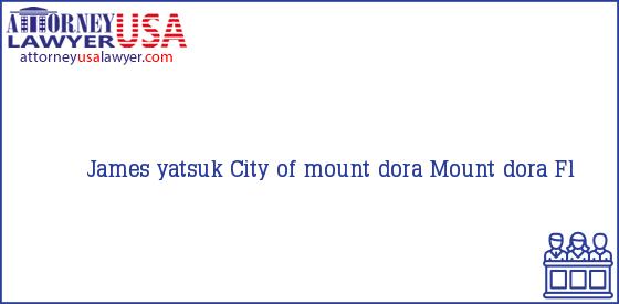 Telephone, Address and other contact data of James yatsuk, Mount dora, Fl, USA