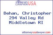 Behan, Christopher 294 Valley Rd Middletown RI