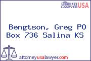 Bengtson, Greg PO Box 736 Salina KS