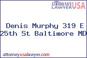 Denis Murphy 319 E 25th St Baltimore MD