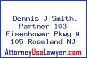 Dennis J Smith, Partner 103 Eisenhower Pkwy # 105 Roseland NJ
